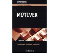 Motiver - 2e édition Points de vue employeur et employé. - Pierre Pastor - Liaisons - broché - Etude