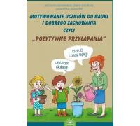 Motiver les élèves à apprendre et à bien se comporter. - M. Kochanowska, Ż. Maruńczak, D. Kapica-Przewoźnik (Logopädie und Pädagogik auf Polnisch)
