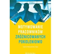 Motiver les employés issus de générations différentes - Joanna Nieżurawska-Zając (Literatur und Psychologie auf Polnisch)