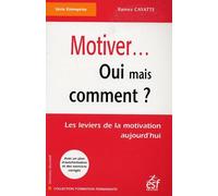 Motiver oui mais comment ? (0000)