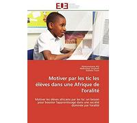 Motiver Par Les Tic Les Élèves Dans Une Afrique De L'oralité