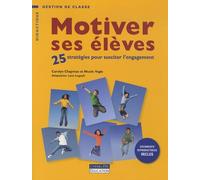 Motiver ses élèves: 25 stratégies pour susciter l'engagement