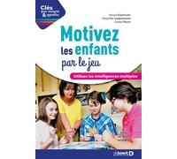 Motivez les enfants par le jeu Utilisez les intelligences multiples - Renaud Keymeulen - De Boeck Supérieur - broché - Guide
