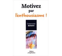 Motivez par l'enthousiasme !