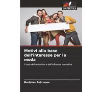 Motivi alla base dell'interesse per la moda: Il caso dell'autostima e dell'influenza normativa