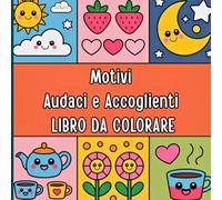 Motivi Audaci e Accoglienti Libro da Colorare: Un mix equilibrato di energia visiva e comfort creativo Perfetto per gli adulti che cercano ispirazione ... colorando motivi espressivi senza problemi