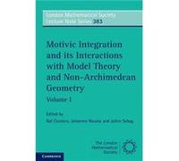 Motivic Integration and its Interactions with Model Theory and NonArchimedean Geometry Volume 1 - Cambridge University Press - Cambridge University Press Cambridge University PressCambridge University