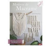 Motivos de Macramé: 40 motivos y 15 proyectos explicados paso a paso