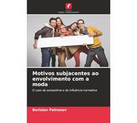 Motivos subjacentes ao envolvimento com a moda: O caso da autoestima e da influência normativa