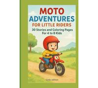 Moto Adventures for Little Riders: 30 Stories and Coloring Pages For 4 to 8 Kids