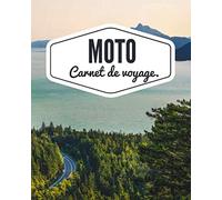 Moto Carnet de Voyage: Journal de voyage à remplir pour les motards| 101 pages| 50 fiches de voyages à compléter| 50 pages blanches avec citations de ... bike trip| motorcycle diaries book| Design