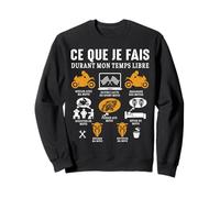Moto ce Que Je Fais Motard Motos Racing Courses Sport Humour Sweatshirt