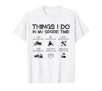 Moto, Choses Que Je Fais dans Mon Temps Libre T-Shirt