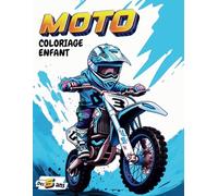 Moto coloriage enfant / des 5 ans / motocross, sportive, quad, jet-ski...: 50 coloriages de motos en grand format.