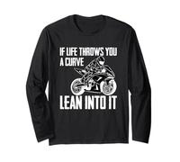 Moto If Life Throws You A Curve Lean Into It Manche Longue