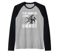 Moto If Life Throws You A Curve Lean Into It Manche Raglan