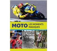 Moto - Les moments magiques Alberto Bertolazzi (Auteur), Jimmy Bertini (Traduction), Marie Kastner-Uomini (Traduction)