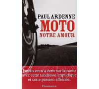 Moto, notre amour Paul Ardenne (Auteur)