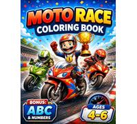 Moto Race Coloring Book for Kids Ages 4-6 with BONUS ABC Alphabet & Numbers: Exciting Motorcycle Racing Coloring Pages for Preschool and Kindergarten ... Tracing and Number Learning Activities