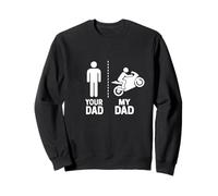 Moto Racer Your My Cool Dad vs Yours Funny Humour Sweatshirt