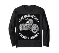 Moto Rider One Motorcycle is Never Enough Manche Longue