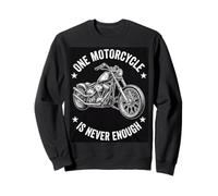 Moto Rider One Motorcycle is Never Enough Sweatshirt