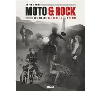 Moto & Rock Les bikers battent le rythme - David Dumain - Glénat - relié - Beau livre