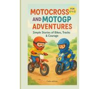 Motocross and MotoGP Adventures: Simple Stories of Bikes, Tracks & Courage