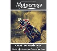 Motocross Carnet d’entraînement: Cahier d'exercice pour progresser | Sport et passion pour le Motocross | Livre pour enfant ou adulte | Entraînement et apprentissage, cahier de sport |
