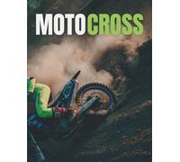 Motocross Coffee Table Book: Explore a Large Format Collection of Dirt Bike Photography and Motorcycle Photos Showcasing Supercross Racing, Freestyle Tricks, Jumps, and Adrenaline-Filled Action