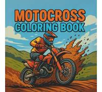 Motocross Coloring Book: 50 Action-Packed Dirt Bike and Rider Illustrations for Kids, Teens, and Adults