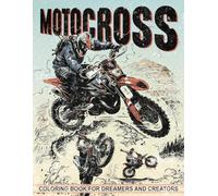 Motocross Coloring Book: Action-Packed Dirt Bike Racing Adventures, Thrilling Stunts, and High-Speed Fun for Kids and Adults