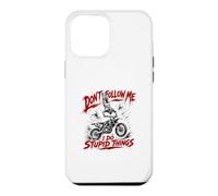Motocross « Don't Follow Me I Do Stupid Things » Coque pour iPhone 12 Pro Max