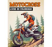 Motocross Livre de Coloriage: Une Collection de Pages de Motos Tout-Terrain et de Motocross pour les Enfants âgés de 4 à 8 Ans
