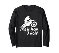 Motocross Moto This is How I Roll Fun Dirt Biker Manche Longue