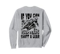 Motocross Rider « If You Can Hear Your Fears Shift a Gear » Sweatshirt