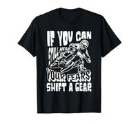 Motocross Rider « If You Can Hear Your Fears Shift a Gear » T-Shirt