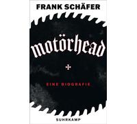 Motörhead - die lauteste Band der Welt Biografie | Die erste deutsche Biografie über Lemmy Kilmister und seine Band - Frank Schäfer - Suhrkamp Verlag - ebook (ePub) - Livre