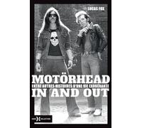 Motörhead in and out - Entre autres histoires d'une vie exubérante: L'autobiographie de Lucas Fox, premier batteur du groupe