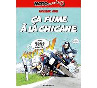 Motomania - Tome 09: ça fume à la chicane
