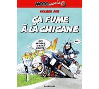 Motomania - Tome 09: ça fume à la chicane