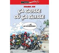 Motomania - Tome 10: Ca crisse ou ça glisse