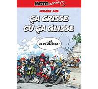 Motomania - Tome 10: Ca crisse ou ça glisse
