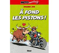Holger Aue – Motomania – Tome 11 : A fond les pistons ! – Cartonné