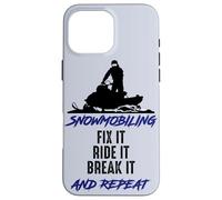 Motoneige Fix Ride Break It and Repeat Funny Motoneige Coque pour iPhone 16 Pro Max