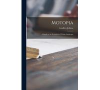 Motopia; A Study In The Evolution Of Urban Landscape