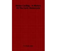 Motor Cycling - A History Of The Early Motorcycle