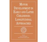 Motor Development in Early and Later Childhood, European Network on Longitudinal Studies on Individual Development Alex F. Kalverboer, Brian Hopkins (Auteur)