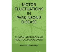 MOTOR FLUCTUATIONS IN PARKINSON’S DISEASE: CLINICAL APPROACH AND PRACTICAL MANAGEMENT