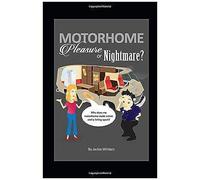 Motor Home Pleasure Or Nightmare: Inspecting A Motor Home